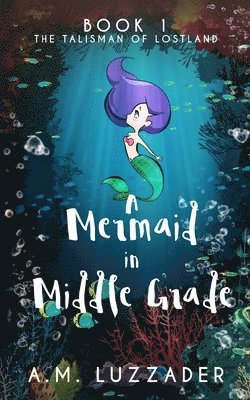 bokomslag A Mermaid in Middle Grade