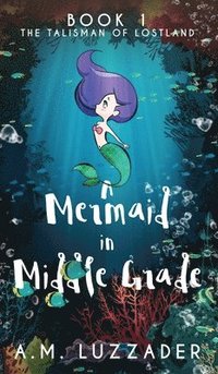 bokomslag A Mermaid in Middle Grade