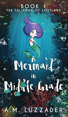 A Mermaid in Middle Grade 1