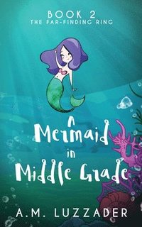 bokomslag A Mermaid In Middle Grade