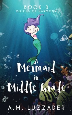 A Mermaid in Middle Grade Book 3 1