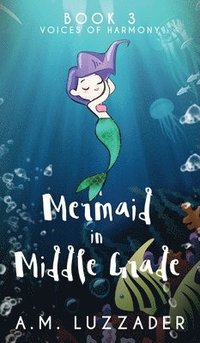 bokomslag A Mermaid in Middle Grade