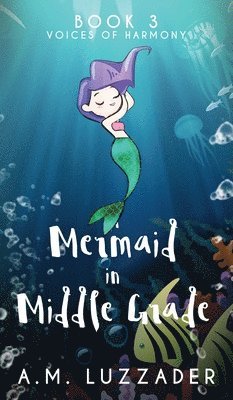 A Mermaid in Middle Grade 1