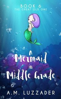 bokomslag A Mermaid in Middle Grade Book 6