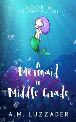 Mermaid in Middle Grade Book 6