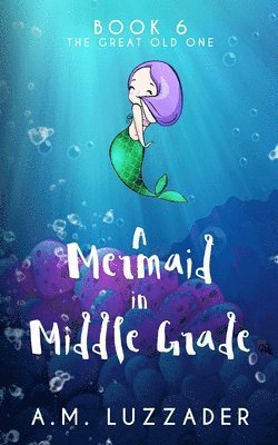 A Mermaid in Middle Grade Book 6 1