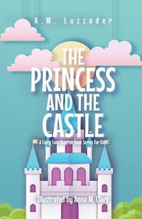 bokomslag The Princess and the Castle