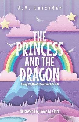 A M Luzzader, A. M. Luzzader, A.M. Luzzader - Princess and the Dragon, Häftad