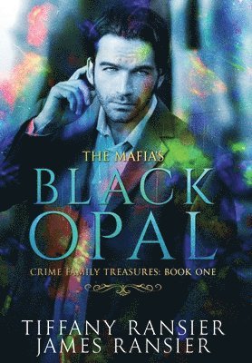 Tiffany Ransier, James Ransier - The Mafia's Black Opal, Inbunden