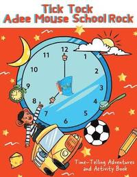 bokomslag Tick Tock Adee Mouse School Rock Time-Telling Adventures & Activity Book