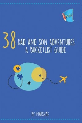 38 Dad and Son Adventures: A Bucketlist Guide 1