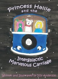 bokomslag Princess Hallie and the Intergalactic Marvelous Carriage