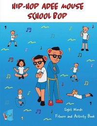 bokomslag Hip Hop Adee Mouse School Bop Sight Words Fitness & Activity Book