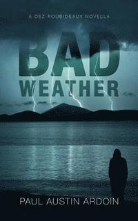 bokomslag Bad Weather: A Dez Roubideaux Novella