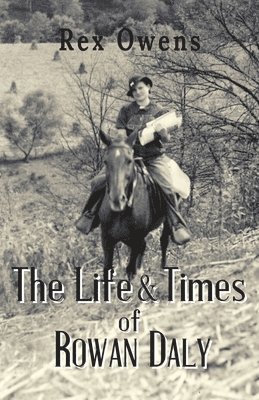 Rex Owens - Life and Times of Rowan Daly, Häftad