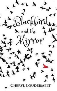 bokomslag Blackbird and the Mirror