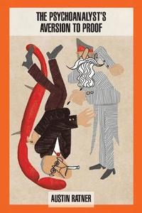 bokomslag Psychoanalyst's Aversion to Proof