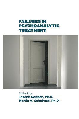 Joseph Reppen, Martin A Schulman, Martin A. Schulman - Failures in Psychoanalytic Treatment, Häftad