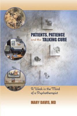 Patients, Patience, and the Talking Cure 1