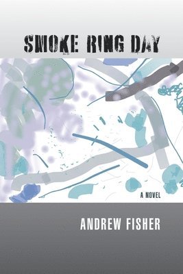 Andrew Fisher - Smoke Ring Day, Häftad