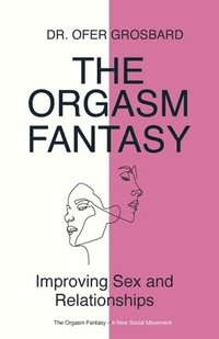 bokomslag The Orgasm Fantasy