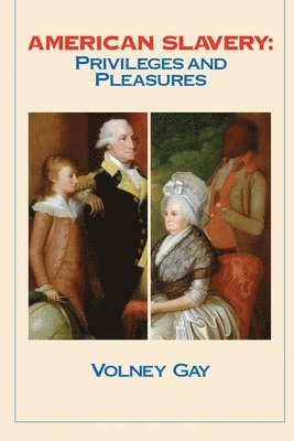 American Slavery: Privileges and Pleasures 1