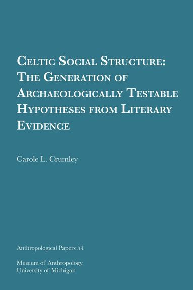 Carole L. Crumley - Celtic Social Structure, Häftad