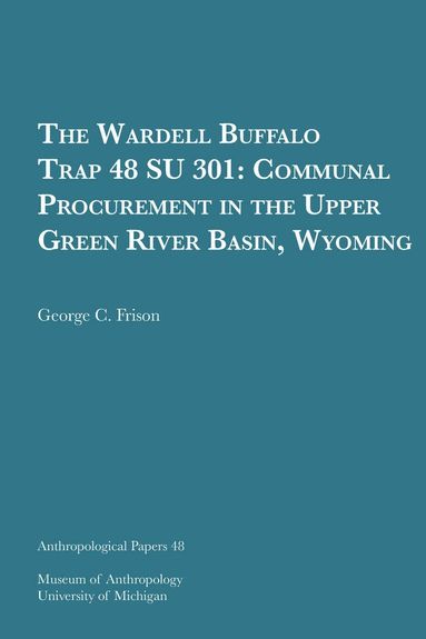 George C. Frison - Wardell Buffalo Trap 48 SU 301, Häftad