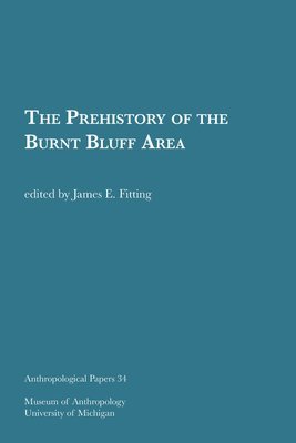 Prehistory Of The Burnt Bluff Area Volume 34 1