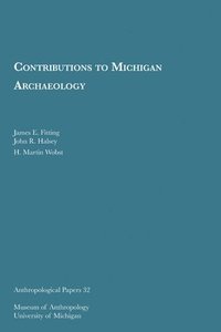bokomslag Contributions To Michigan Archaeology Volume 32