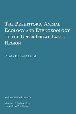 bokomslag Prehistoric Animal Ecology and Ethnozoology of the Upper Great Lakes Region