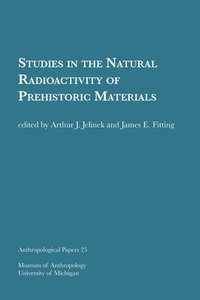 bokomslag Studies In The Natural Radioactivity Of Prehistoric Materials Volume 25