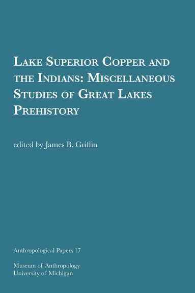 James B. Griffin - Lake Superior Copper and the Indians, Häftad