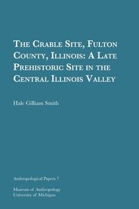 bokomslag The Crable Site, Fulton County, Illinois