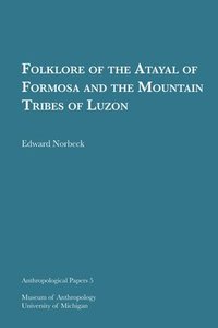bokomslag Folklore Of The Atayal Of Formosa And The Mountain Tribes Of Luzon Volume 5