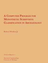 bokomslag A Computer Program for Monothetic Subdivisive Classification in Archaeology