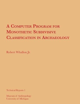 A Computer Program for Monothetic Subdivisive Classification in Archaeology 1