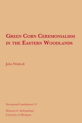 Green Corn Ceremonialism in the Eastern Woodlands 1