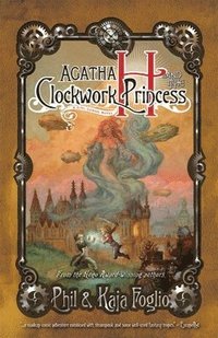 bokomslag Agatha H. and the Clockwork Princess: A Girl Genius Novel, Book Two