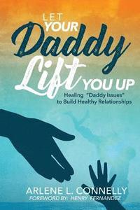 bokomslag Let Your Daddy Lift You Up