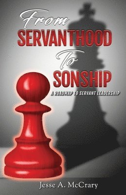 Jesse A McCrary, Jesse A. McCrary, A. McCrary, Jesse - From Servant to Sonship, Häftad