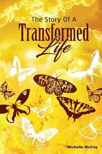 bokomslag The Story of a Transformed Life