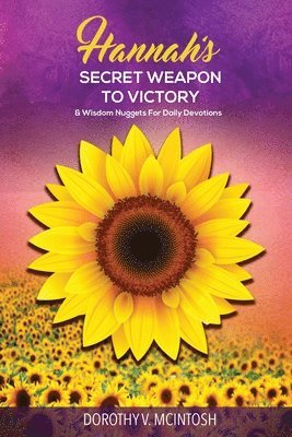 Hannah's Secret Weapon to Victory & Wisdom Nuggets for Daily Devotions 1