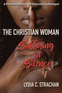 bokomslag The Christian Woman Suffering in Silence