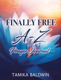 bokomslag Finally Free A-Z Prayer Journal