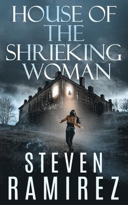 Steven Ramirez, Natasha Hanova - House of the Shrieking Woman, Häftad