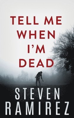 Steven Ramirez, Steven, Ramirez, Shannon a Thompson, Shannon a. Thompson, A. Thompson, Shannon, Shannon A. Thompson - Tell Me When I'm Dead, Häftad