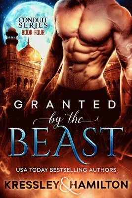 bokomslag Granted by the Beast: A Steamy Paranormal Romance Spin on Beauty and the Beast