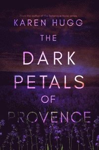 bokomslag The Dark Petals of Provence