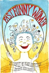 bokomslag Fast Funny Women: 75 Essays of Flash Nonfiction